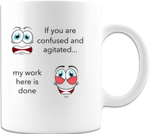 If You Are Confused and Agitated Cup Ceramic Mug Printed on Both Sides Gift Idea - Picture 1 of 2