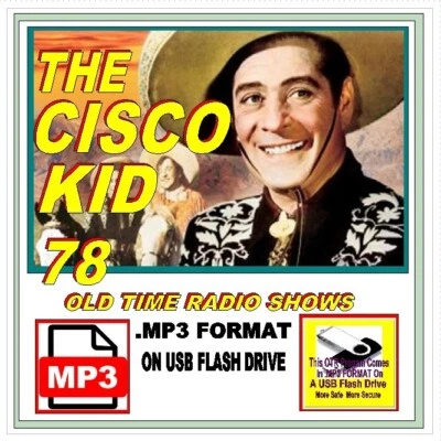 THE CISCO KID SHOW 78 Classic Oldtime Radio Shows MP3 On USB Flash Drive - Image 1 of 4