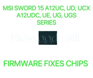 MSI SWORD 15 A12UC, UD, UCX, UDX, UE, UG, UGS SERIES, CORRECTIONS DU MICROLOGICIEL PUCE BIOS - Photo 1/1