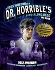 Dr. Horrible's Sing-Along Blog The Book, Paperback by Whedon, Joss; Tancharoe...
