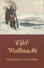 Eifel-Weihnacht : Erzählungen und Gedichte. Aretz, Christel [Hrsg.]:
