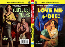 Armchair Fiction, LOVE ME AND DIE! & YOU’LL GET YOURS, Day Keene & Thomas Wills 