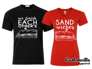 🔥 We finish each others sandwiches Matching T shirts Best Friends Couples shirt - Picture 1 of 7
