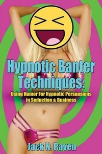 Hypnotic Banter Techniques: Using Humor For Hypnotic Persuasions in Seduction &  - Picture 1 of 1