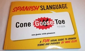 Spanish Slanguage : A Fun Visual Guide to Spanish Terms and Phrases by Mike Ell… - Picture 1 of 3
