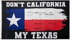 3x5 Don't California My Texas Black 100D Woven Poly Nylon 3'x5' Flag Banner