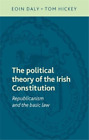 Tom Hickey Eoin Daly The Political Theory Of The Irish Constitution (Hardback)