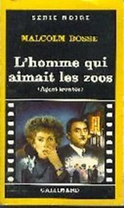 L'Homme qui aimait les zoos (SERIE NOIRE 1) [Paperback] BOSSE MALCOLM - Foto 1 di 1