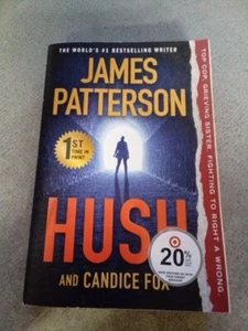 Hush - a novel by James Patterson and Candice Fox 1st. Edition Paperback - Picture 1 of 7