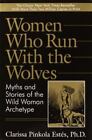Women Who Run with the Wolves:  Myths and Stories of the Wild Woman Archetype b
