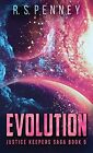Evolution (5) (Justice Keepers Saga) By Penney, R.S. Hardback Book The Fast Free