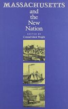 Massachusetts and the New Nation: 2 (Massachusetts historical societ... Hardback