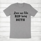 T-shirt unisexe Love Me Like Rip Loves Beth Dutton Ranch Yellowstone émission de télévision
