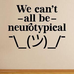 We Can' t All Be Neurotypical Wall Sticker Decal ADHD Mental Health
