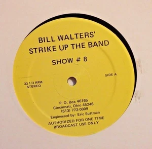 Radio Show: BILL WALTERS STRIKE UP THE BAND #8 RARE BIG BAND SHOW, ONE LP,1 HOUR - Picture 1 of 1