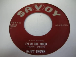 Soul 45 NAPPY BROWN - I'm In the Mood / If You Need Some Lovin' on Savoy - Picture 1 of 1