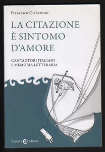 LIBRO LA CITAZIONE E' SIMBOLO D'AMORE FANCESCO CIABATTONI CAROCCI 2016 DE ANDRE' - Picture 1 of 1