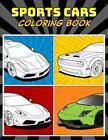 Sports Cars Coloring Book: A Collection of 45 Cool Supercars | Relaxation Color