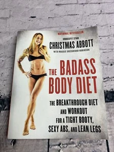 Christmas Abbott The Badass Body Diet Book Paperback Crossfit Star (H34) - Foto 1 di 8