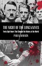 Night of the Long Knives: Forty-Eight Hours That Changed The History Of T - GOOD