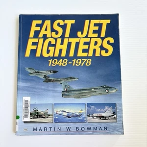 Fast Jet Fighters 1948-1978 by Martin W Bowman - Picture 1 of 14