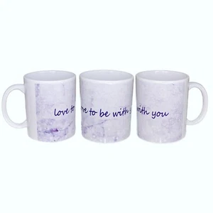 oh-cuptastic-cup-saying cup-Valentine's Day-love-love to be with you-LT-82 - Picture 1 of 1