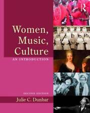 Women, Music, Culture: An Introduction - Paperback By Dunbar, Julie C. - GOOD