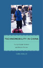 Cara Wallis Technomobility in China (Hardback) Critical Cultural Communication