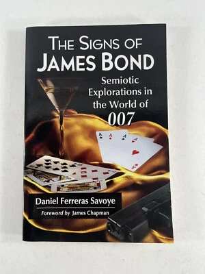 Signs of James Bond Semiotic Explorations 007 Daniel Savoye 2013 SC Book - Image 1 of 4