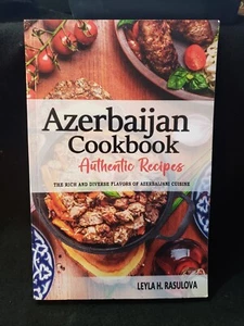 Azerbaijan Cookbook - Authentic Recipes - Leyla Rasulova - PB - Imagen 1 de 3
