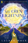 Lauren Wolk My Own Lightning (Taschenbuch)