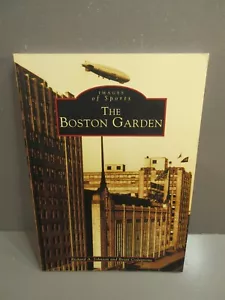 The Boston Garden MA Illustrated History MA Illustrated History - Imagen 1 de 1