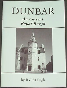 DUNBAR LOCAL HISTORY Ancient Royal Burgh Scotland Scottish East Lothian Town - Imagen 1 de 1