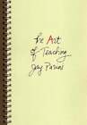 The Art of Teaching by Jay Parini: New