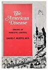 AMERICAN DISEASE: ORIGINS OF NARCOTIC CONTROL By David F Musto - Hardcover *VG+*