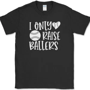 I Only Raise Ballers Baseball T-Shirt Funny Mom Mothers Day Dad Fathers Day Tee - Picture 1 of 10