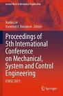 Proceedings of 5th International Conference on Mechanical, System and Control En