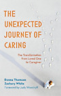 Donna Thomson Zachary White The Unexpected Journey of Caring (Paperback)