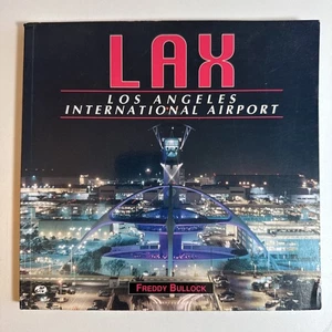 LAX: LOS ANGELES INTERNATIONAL AIRPORT By Freddy Bullock 1998 - Picture 1 of 9
