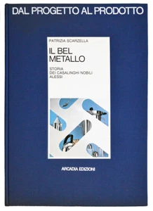 IL BEL METALLO Storia dei casalinghi nobili ALESSI, Design italien Objets Métal - Picture 1 of 1