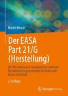 Der EASA Part 21/G (Herstellung): Die Herstellung im europ?ischen Luftrecht f?r 