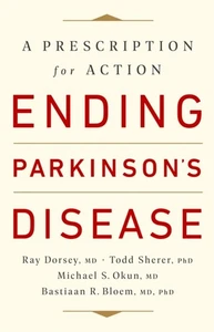 Ending Parkinson's Disease: A Prescription for Action by Bastiaan R. Bloem - Foto 1 di 1