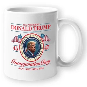 47th President Donald J. Trump Ceramic Coffee Mug Trump Inauguration Day January - Picture 1 of 10