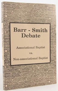 Barr-Smith Debate Associational Baptist v. Non-Associational Baptist 1982 Scarce - Imagen 1 de 7
