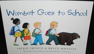 WOMBAT GOES TO SCHOOL BY JACKIE FRENCH & BRUCE WHATLEY ~ NEW PAPERBACK BOOK  - Picture 1 of 2