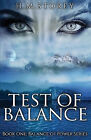 Test of Balance: Book One: Balance of Power Series By H M Storey - New Copy -...