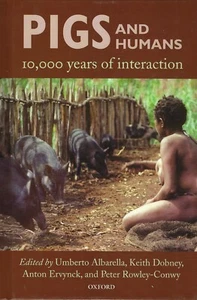 Cerdos y humanos: 10.000 años de interacción por Umberto Albarella, Peter Rowley - Imagen 1 de 9