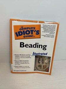 The Complete Idiot's Guide to Beading Illustrated by Georgene Lockwood - Picture 1 of 2