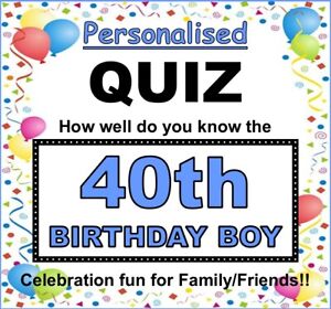 40th BIRTHDAY BOY Quiz Game- 'How Well Do You Know Him?' - PERSONALISED