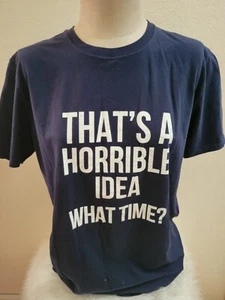 T-Shirt GRÖSSE L GILDAN That's a Horrible Idea blau INVBG85 - Bild 1 von 3